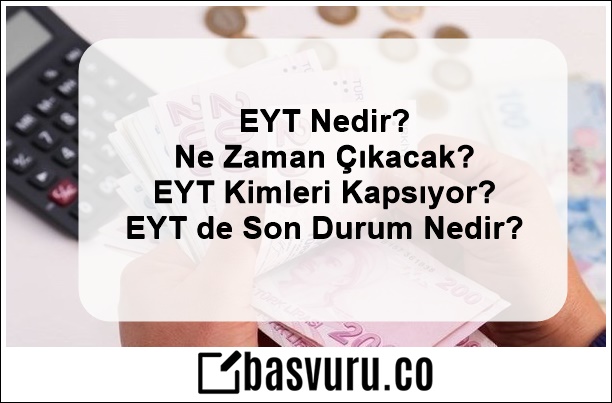 eyt nedir nezaman çıkacak