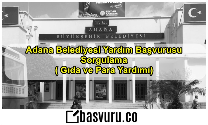 Adana Belediyesi Yardım Başvurusu ve Sorgulama